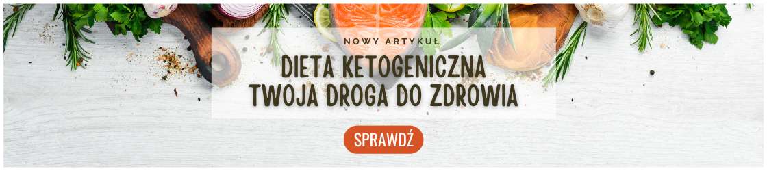 Dieta ketogeniczna – twoja droga do zdrowia