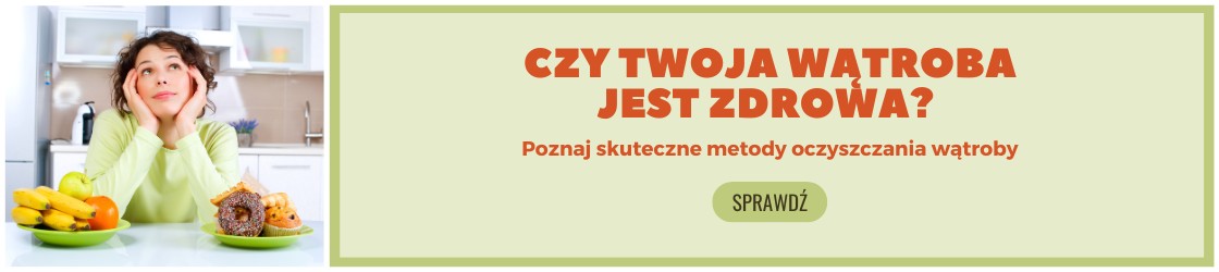 Czy twoja wątroba jest zdrowa? Poznaj skuteczne metody na oczyszczanie wątroby