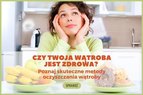 Czy twoja wątroba jest zdrowa? Poznaj skuteczne metody na oczyszczanie wątroby