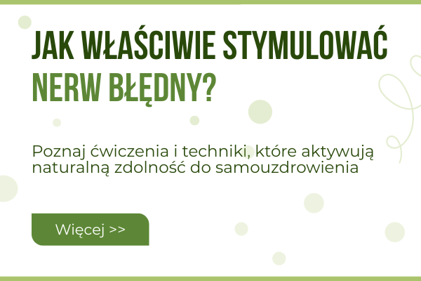 Jak właściwie stymulować nerw błędny Ćwiczenia i techniki, które aktywują naturalną zdolność do samouzdrowienia