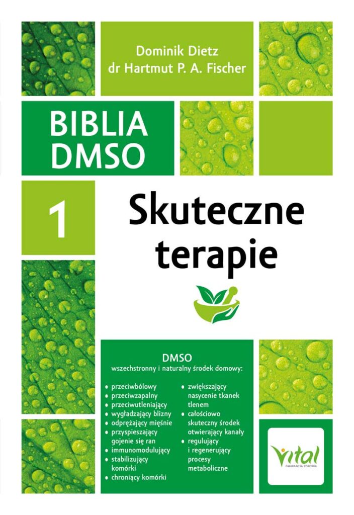 Biblia DMSO tom 1 – Skuteczne terapie
DMSO wszechstronny naturalny środek
Dominik Dietz dr Hartmut P. A. Fischer