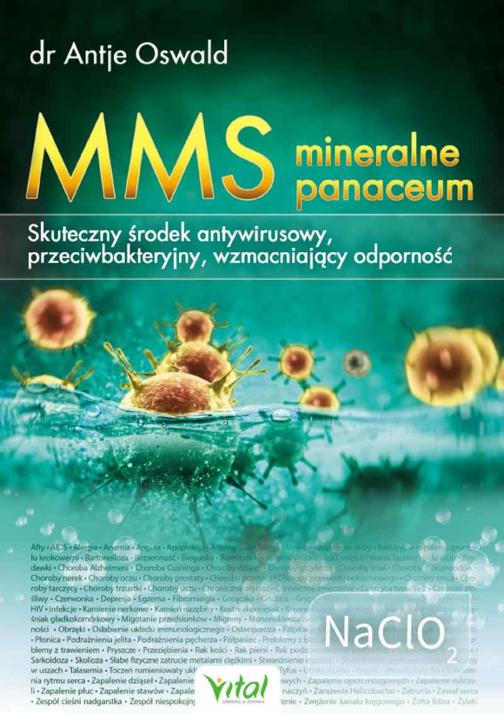 MMS – mineralne panaceum. Skuteczny środek antywirusowy, przeciwgrzybiczy, wzmacniający odporność, dr Antje Oswald