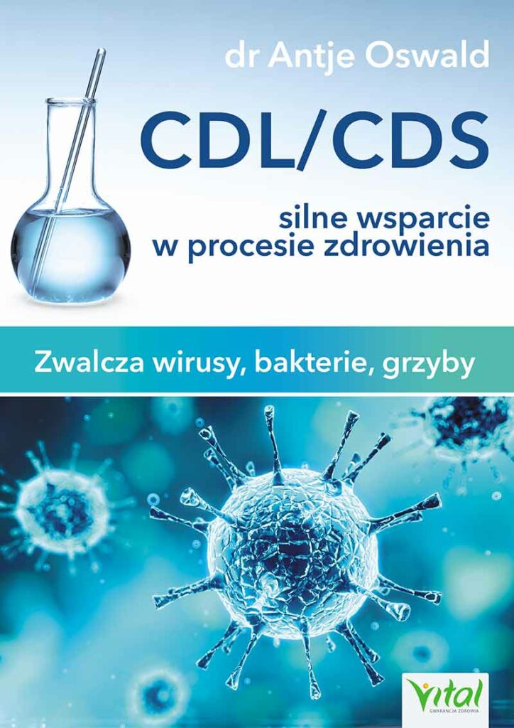 CDL/CDS silne wsparcie w procesie zdrowienia. Zwalcza wirusy, bakterie i grzyby, dr Antje Oswald